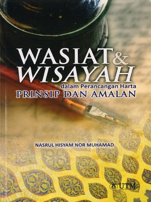 cover image of Wasiat & Wisayah dalam Perancangan Harta Prinsip dan Amalan